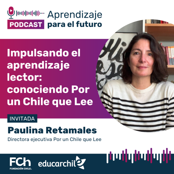 Impulsando el aprendizaje lector: conociendo Por un Chile que Lee